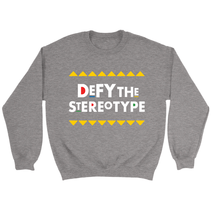 Defy The Stereotype Sweatshirt