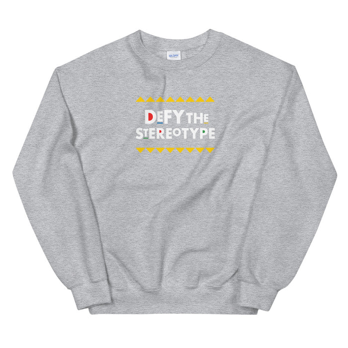 Defy The Stereotype Sweatshirt