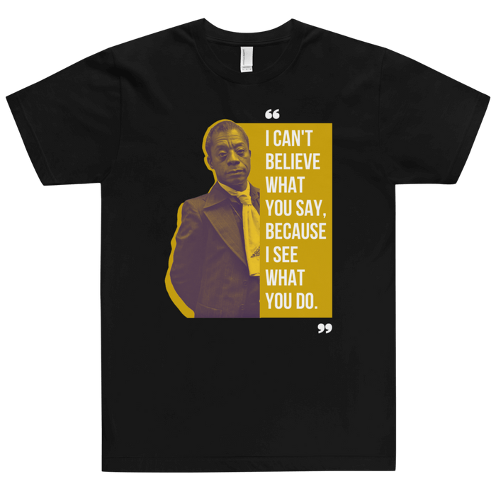 I Can't Believe What You Say T-Shirt