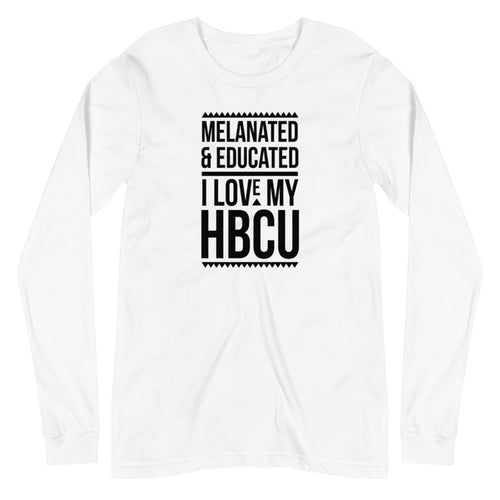 Melanated & Educated - I Love My HBCU Long Sleeve T-Shirt (Black Text)