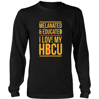 Melanated & Educated - I Love My HBCU Long Sleeve T-Shirt